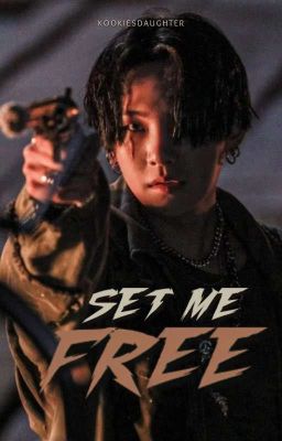 Set me free || Min Yoongi