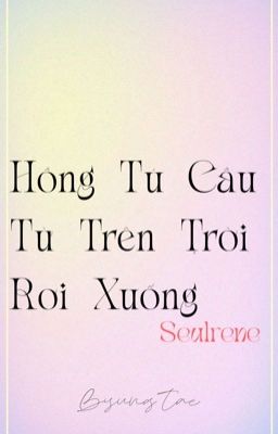 [Seulrene] HỒNG TÚ CẦU TỪ TRÊN TRỜI RƠI XUỐNG