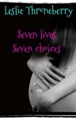 Seven lives Seven choices