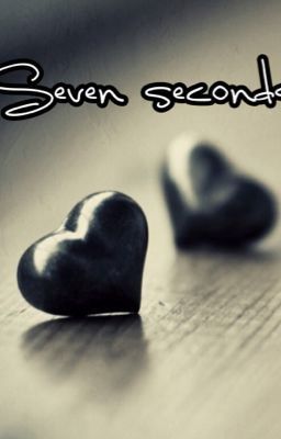 Seven seconds