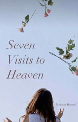 Seven Visits to Heaven. 