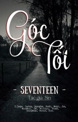 [SEVENTEEN] Góc Tối