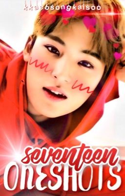 seventeen ➳ one shots