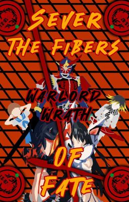 《Sever The Fibers Of Fate 「Warlord Wrath」》 〔Kill La Kill X Male Reader〕