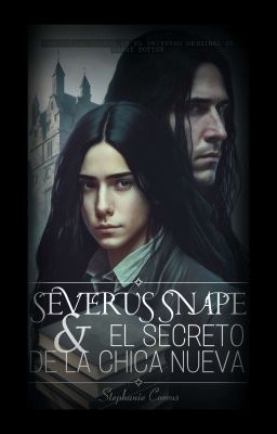 Severus Snape y el secreto de la chica nueva