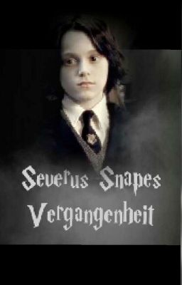 Severus Snapes Vergangenheit