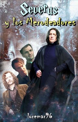 Severus y los Merodeadores #YouthAwards ( Sin editar )