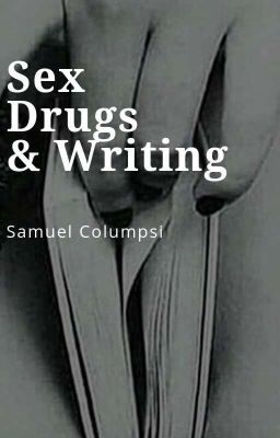 Sex, Drugs & Writing