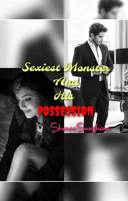 Sexiest MONSTER And His Possession (#2 In FGP Series)✓