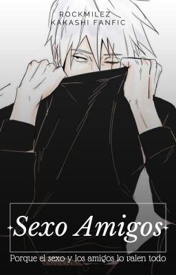 『Sexo Amigos』Kakashi fanfic.