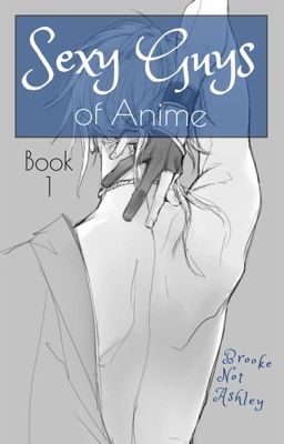 Sexy Guys of Anime || Book 1  [COMPLETED]