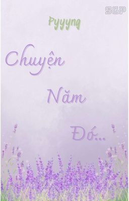 [SGP] Chuyện năm đó...