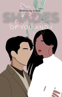 SHADES OF YOU AND I