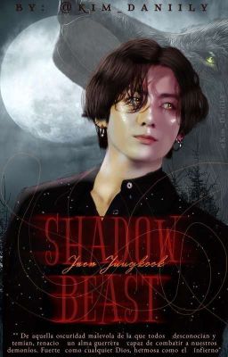 Shadow Beast ||Jeon Jungkook.