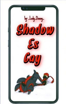 Shadow es Gay.