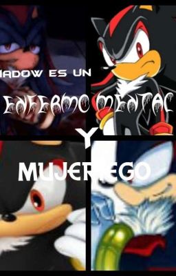 Shadow Es Un Enfermo Mental Y Mujeriego 