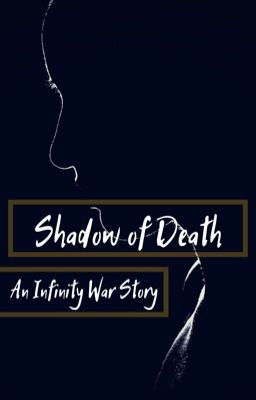 Shadow of Death | An Infinity War Story