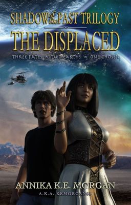 Shadow Of The Past Trilogy ∞ THE DISPLACED