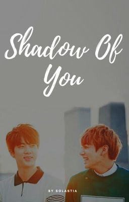 Shadow Of You