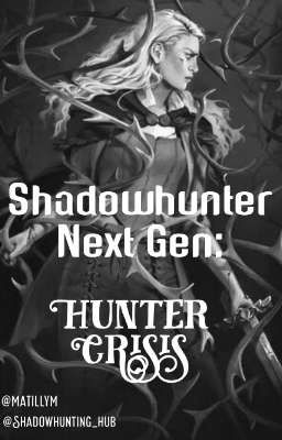 Shadowhunter Next Gen: Hunter Crisis