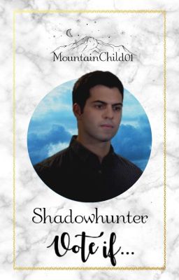 [Shadowhunter] Vote If...