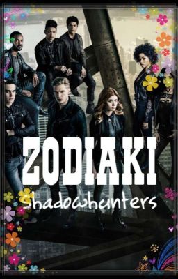 Shadowhunters | Zodiaki