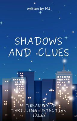 Shadows and Clues: A Treasury of Thrilling Detective Tales