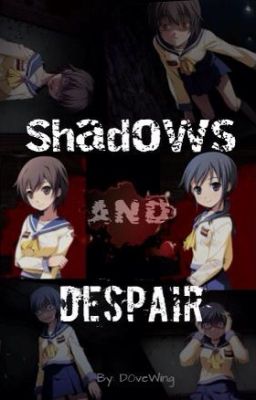 Shadows and Despair (Corpse Party Fanfic)