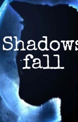 Shadows fall