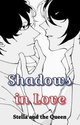 Shadows in Love [Shukita]