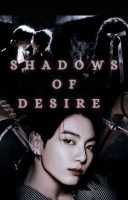 SHADOWS OF DESIRE