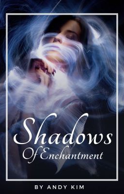 Shadows Of Enchantment