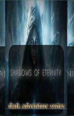 SHADOWS OF ETERNITY 