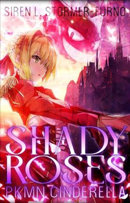 Shady Roses [PKMN Cinderella]