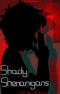 Shady Shenanigans [COMPLETE]