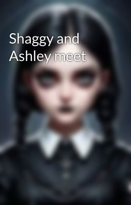 Shaggy and Ashley meet