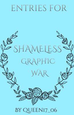 Shamless Graphic war entries