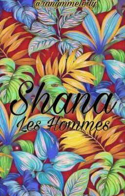 Shana : Les Hommes [ non terminé / en pause ]