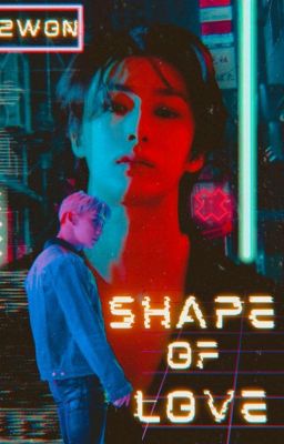 Shape of love 2Won