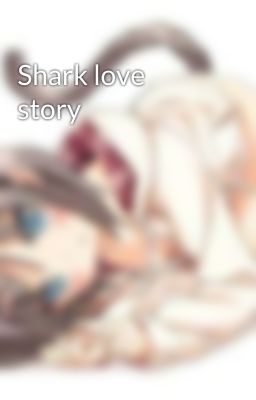 Shark love story 