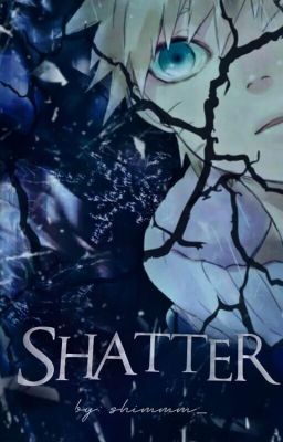 Shatter (REWRITE)