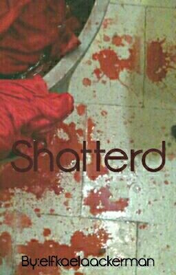 Shatterd