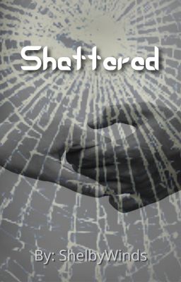 Shattered