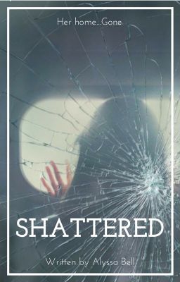 Shattered