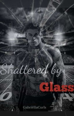 Shattered by Glass. 