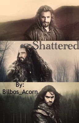 Shattered (The Hobbit AU)