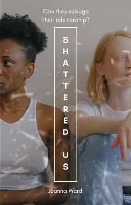 Shattered Us (Lesbian Story)