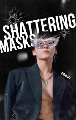 Shattering Masks | jjk 