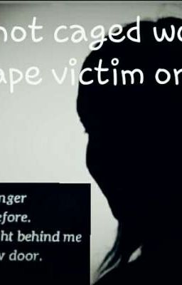 She is not caged woman : a rape victim ONLY.(Completed✅)