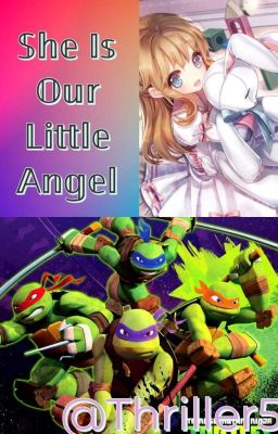 She Is Our Little Angel (TMNT Sister Fanfic)